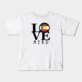 LOVE Mead Colorado Kids T-Shirt